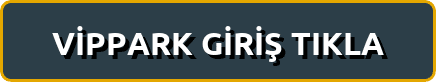 Vippark Giriş Tıkla
